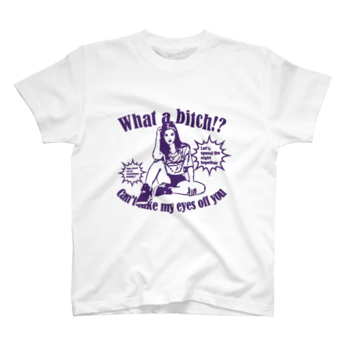 what a bitch!? スタンダードTシャツ