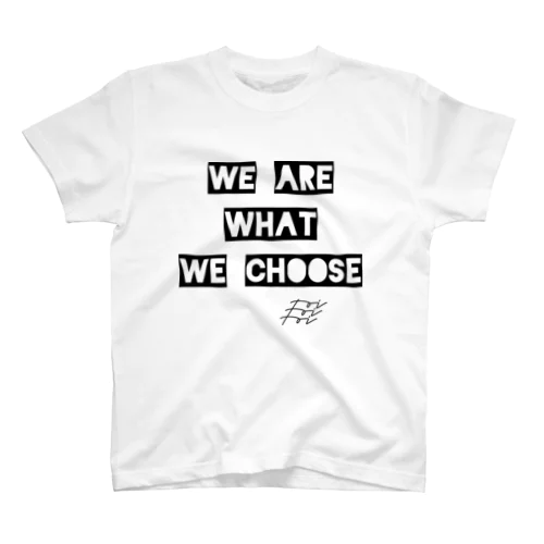 WE ARE WHAT WE CHOOSE スタンダードTシャツ