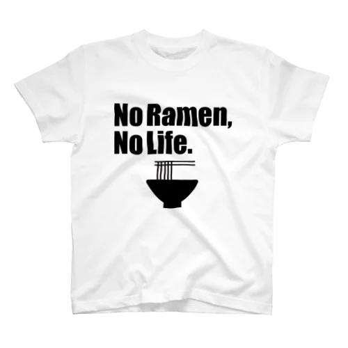 No Ramen, No Life. スタンダードTシャツ