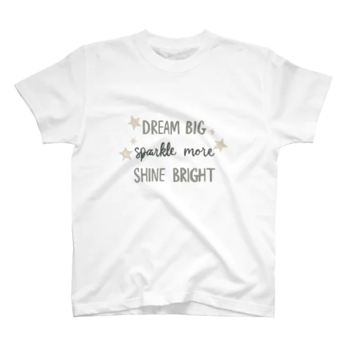 Dream big, sparkle more, shine bright Regular Fit T-Shirt