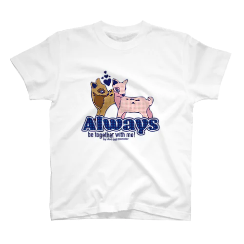 Always be together スタンダードTシャツ