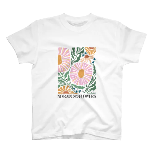 NO RAIN,NO FLOWER スタンダードTシャツ