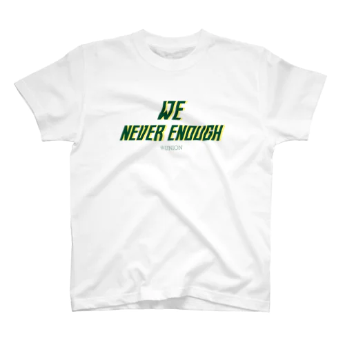 We neb\ver enough スタンダードTシャツ