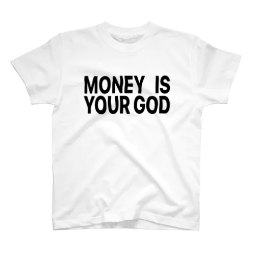 MONEY IS YOUR GOD Regular Fit T-Shirt