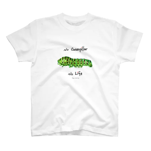 No caterpillar No life スタンダードTシャツ