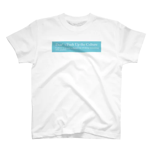  Don't fuck up the culture T-Shirt スタンダードTシャツ