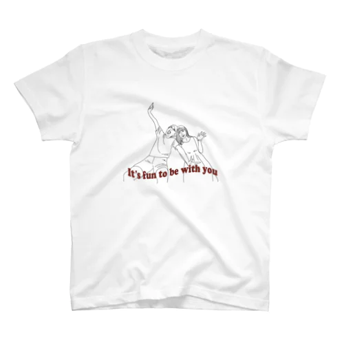 It's fun to be with you スタンダードTシャツ
