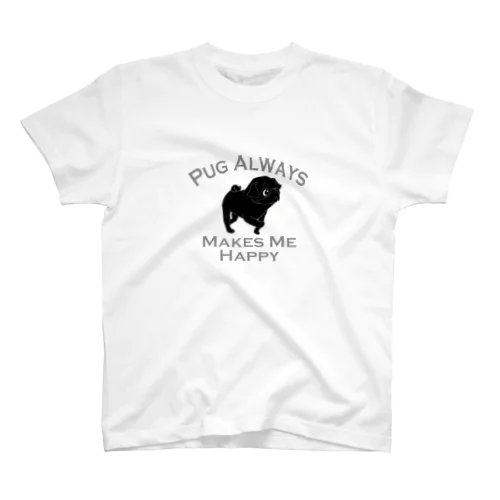 Pug Always Makes Me Happy 黒パグ ver.1 Regular Fit T-Shirt