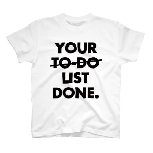 YOUR TO DO LIST DONE スタンダードTシャツ