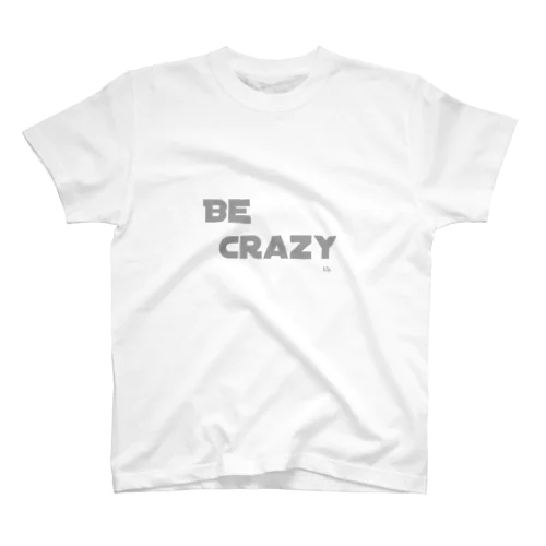 BE CRAZY type01 티셔츠