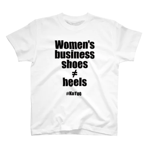 「Women's business shoes ≠ heels」 Tシャツ Regular Fit T-Shirt