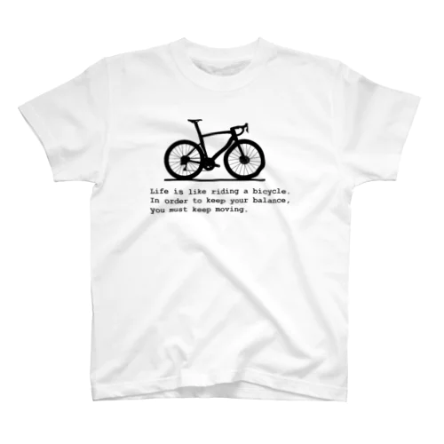 訳：人生とは、自転車のようなものだ。バランスを維持するには、走り続けなければならない Regular Fit T-Shirt
