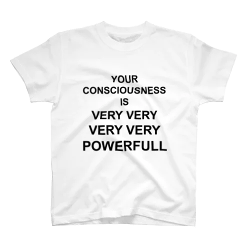 YOUR CONSCIOUSNESS IS VERY POWERFUL スタンダードTシャツ