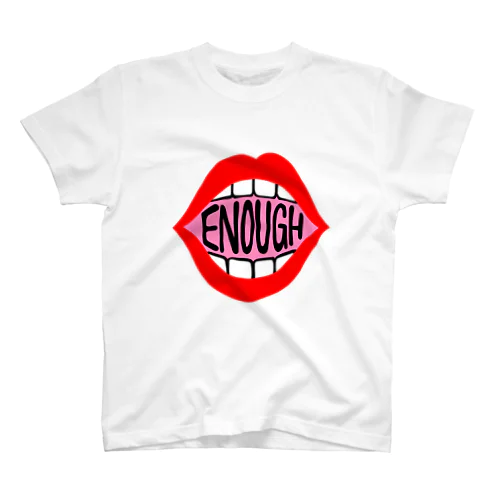 ENOUGH IS ENOIGH! MOUTH EDITION Regular Fit T-Shirt