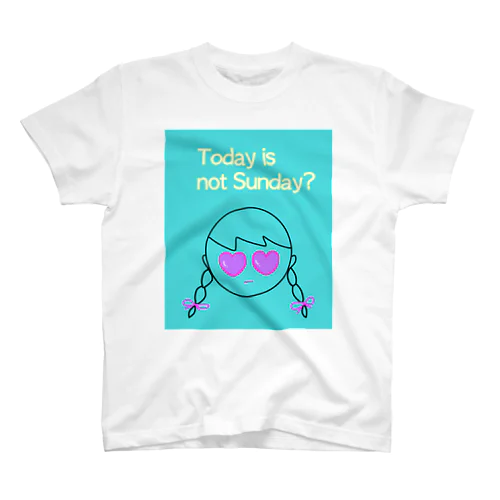 Today is not Sunday? スタンダードTシャツ