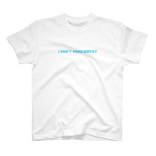 I DON'T NEED SWEAT スタンダードTシャツ