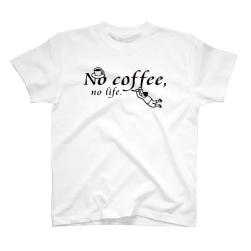 No coffee,no life.T1 スタンダードTシャツ