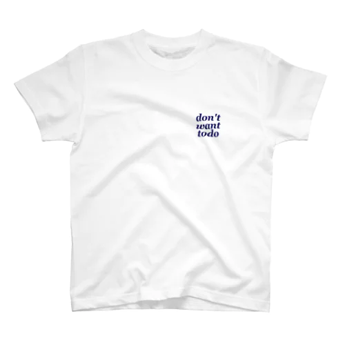 don't want to do  スタンダードTシャツ
