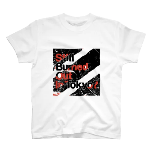 まだ東京で消耗してるの？ - Still Burned Out in Tokyo? スタンダードTシャツ