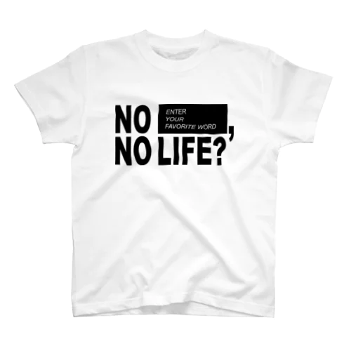 NO LIFE (for WHITE) Regular Fit T-Shirt