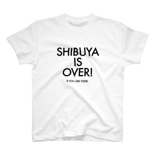 SHIBUYA IS OVER Regular Fit T-Shirt