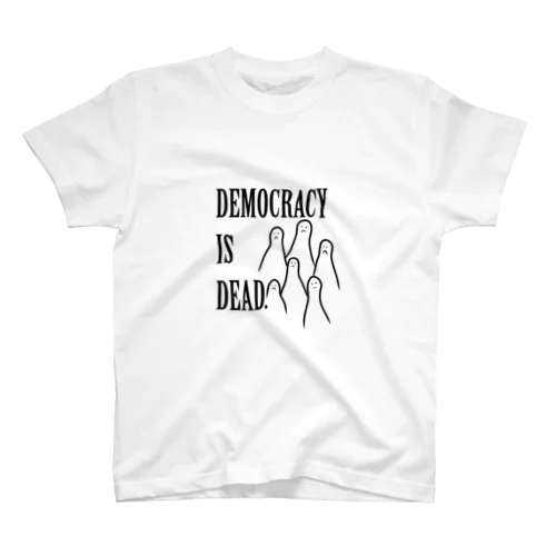 DEMOCRACY IS DEAD Regular Fit T-Shirt