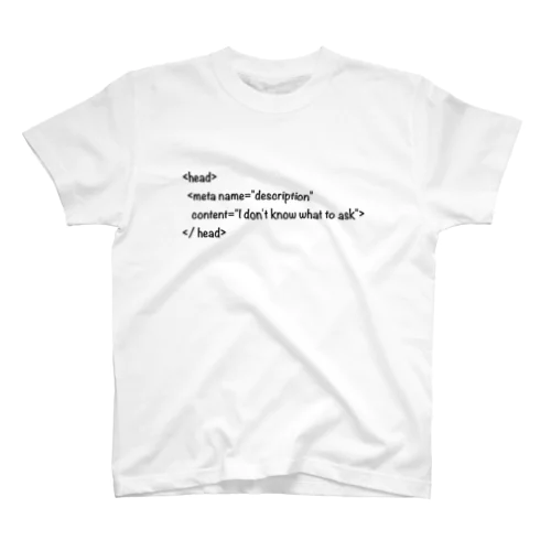 I don't know what to ask Regular Fit T-Shirt