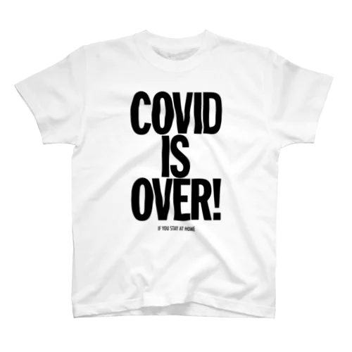 COVID IS OVER!  スタンダードTシャツ