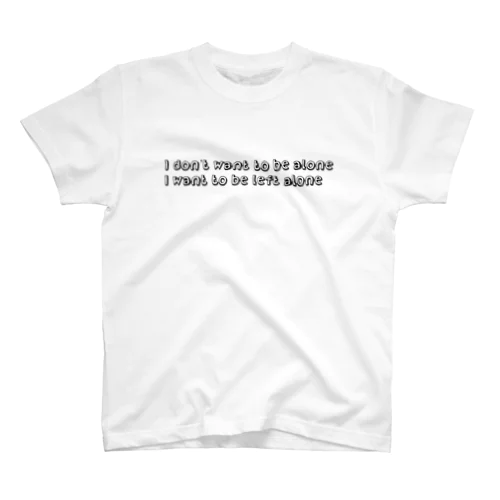 I don’t want to be alone, I want to be left alone. Regular Fit T-Shirt