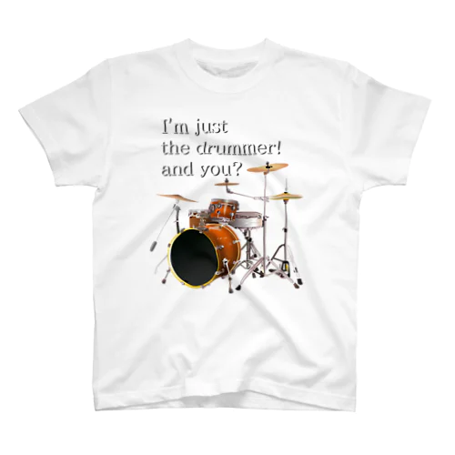 I'm just the drummer! and you? DW h.t. スタンダードTシャツ