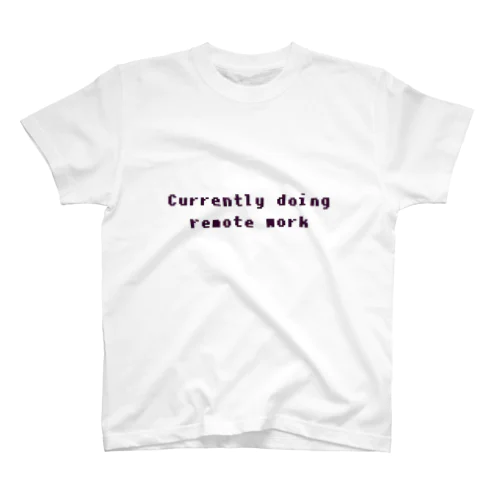 Currently doing remote work Regular Fit T-Shirt