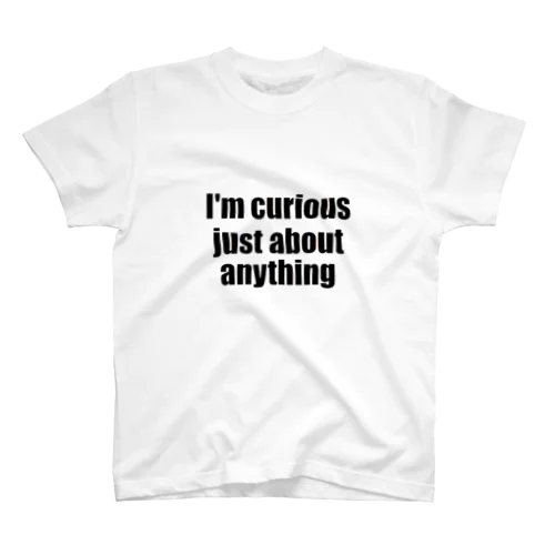 I'm curious just about anything Regular Fit T-Shirt