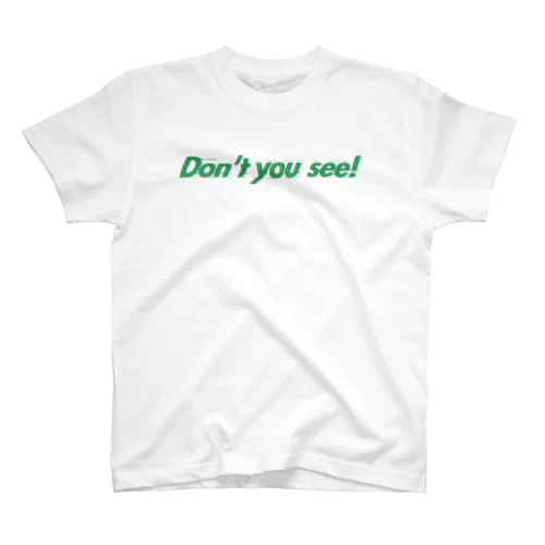 Don't you see! スタンダードTシャツ