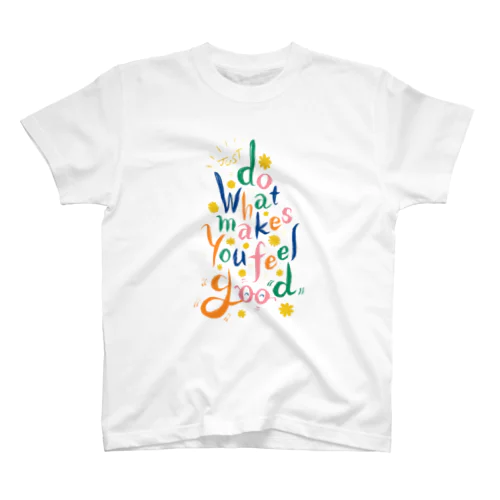 好きこそものの上手なれ(Just Do What Makes You Feel Good) スタンダードTシャツ