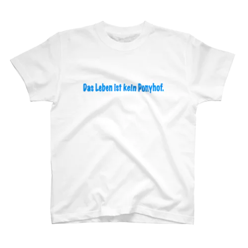 „Das Leben ist kein Ponyhof.“ スタンダードTシャツ