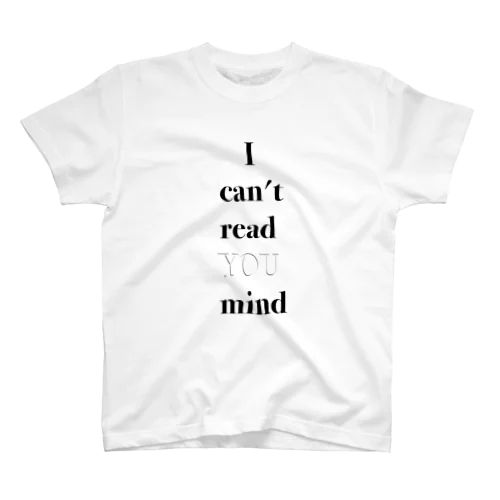 I can't read YOU mind スタンダードTシャツ