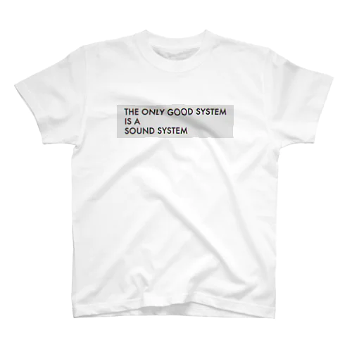 THE ONLY GOOD SYSTEM IS A SOUND SYSTEM Regular Fit T-Shirt