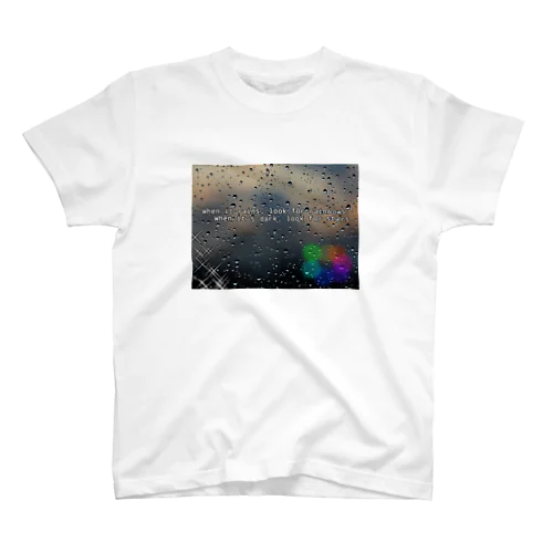 When it rains, look for rainbows; 　  When it’s dark, look for stars. Regular Fit T-Shirt