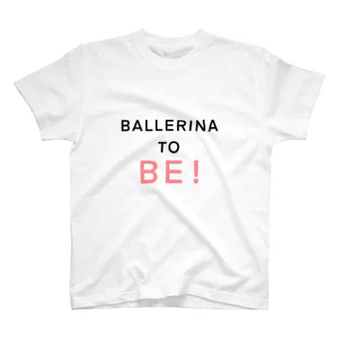 BALLERINA TO BE! (WHITE) スタンダードTシャツ