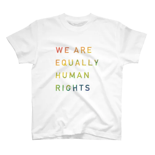 WE ARE EQUALLY HUMAN RIGHTS Regular Fit T-Shirt