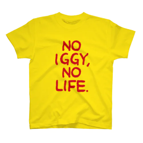 NO IGGY,NO LIFE. Regular Fit T-Shirt
