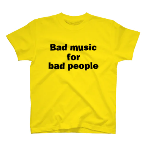 Bad music for bad people スタンダードTシャツ