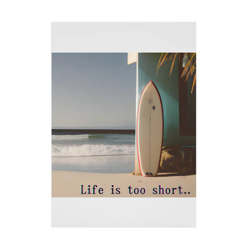 Life is too short Stickable Poster