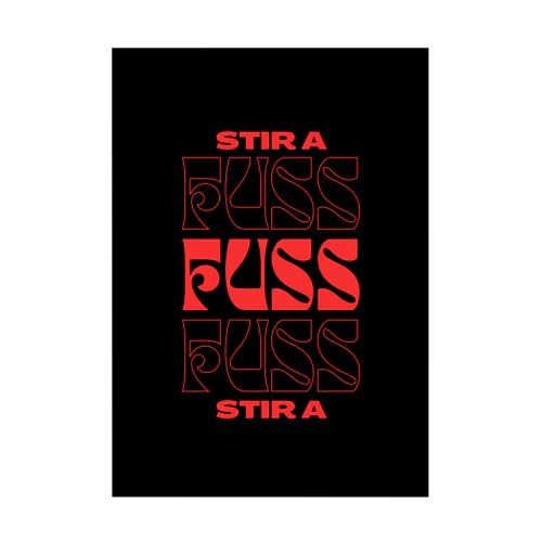 STIR A FUSS 騒動 Stickable Poster