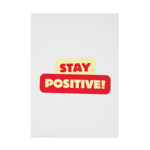 Stay positive  吸着ポスター