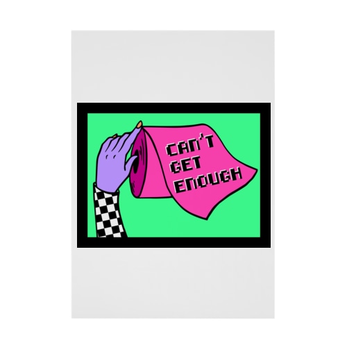 CAN'T GET ENOUGH / GREEN トイレットペーパー　 Stickable Poster