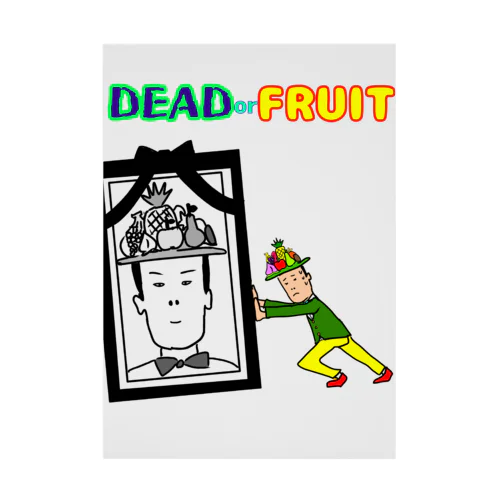 DEAD or FRUIT Stickable Poster