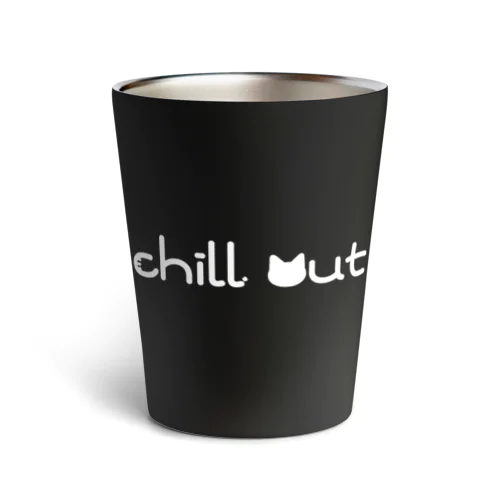 chill out(白文字ver.) Thermo Tumbler