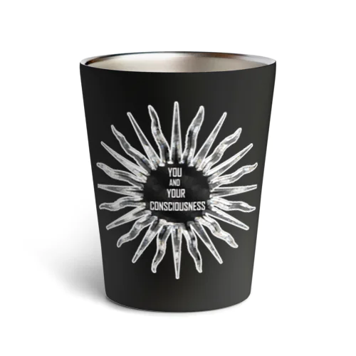 YOU AND YOUR CONSCIOUSNESSⅡ「貴方と貴方の意識」 Thermo Tumbler