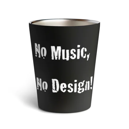 No Music, No Design! サーモタンブラー